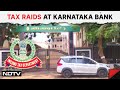 Karnataka News | Tax Raids At Bank Headed By Karnataka Ministers Relative