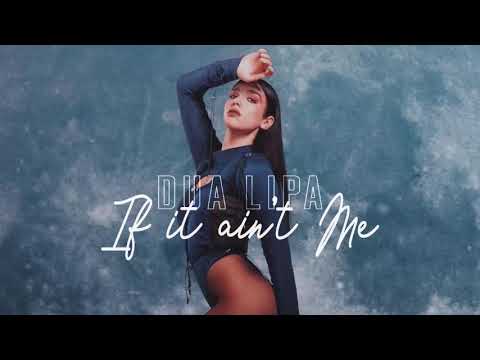 Vietsub | If It Ain't Me - Dua Lipa | Lyrics Video