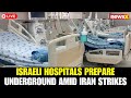 Live: Israel Iran War:  Israeli Hospitals Prepare Underground Facilities Amid Strikes on Iran