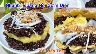 Xôi Nếp Than- Nấu nhanh bằng Nồi Cơm Điện rất dẻo ngon không bị sượng