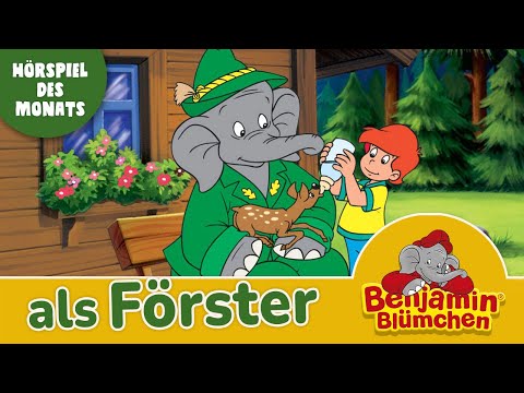 Benjamin Blümchen - als Förster (Folge 76) | HÖRSPIEL DES MONATS AUGUST