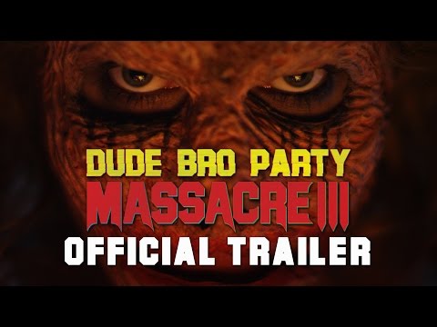 Dude Bro Party Massacre III'