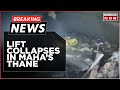 Building lift collapse claims seven lives in Thane, Maharashtra