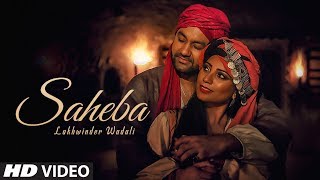 Saheba – Lakhwinder Wadali Video HD