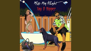 Jay D Ripper - Miss My Flight
