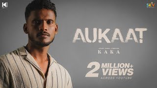 Aukaat ~ Kaka | Punjabi Song Video song
