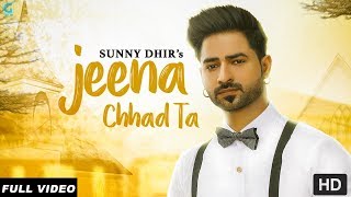 Jeena Chhad Ta – Sunny Dhir