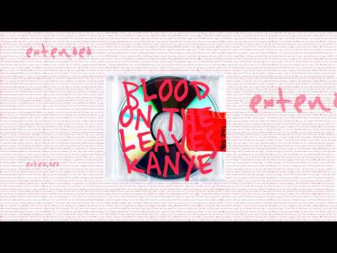 Kanye West - Blood On The Leaves (Extended Version)