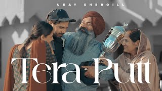TERA PUTT ~ Uday Shergill | Punjabi Song Video HD