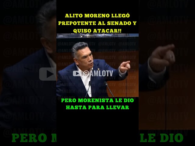ALITO MORENO LLEGÓ PREPOTENTE AL SENADO PERO MORENISTA LE DIO HASTA PARA LLEVAR