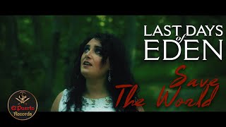 LAST DAYS OF EDEN - Save The World (2021) // official Clip // El-Puerto-Records