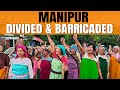 Manipur Violence | Barricaded & Divided | Is This The New Normal? | News9