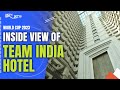 IND vs AUS | Inside View Of Team India Hotel In Ahmedabad | World Cup 2023