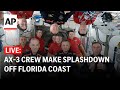 Ax-3 return LIVE: International crew make splashdown off coast of Florida