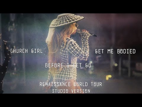 Beyoncé - CHURCH GIRL/Get Me Bodied/Before I Let Go - RENAISSANCE WORLD TOUR (Live Studio Version)