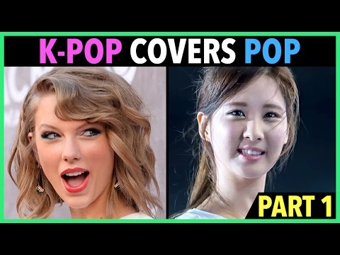 K-POP ARTISTS COVER ENGLISH POP SONGS! (PART 1)