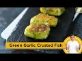 Green Garlic Crusted Fish | लहसुन क्रस्टेड फिश | Winter ka Tadka | Sanjeev Kapoor Khazana