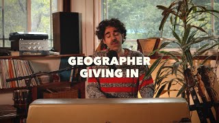 Geographer - Giving In (Live From Home)