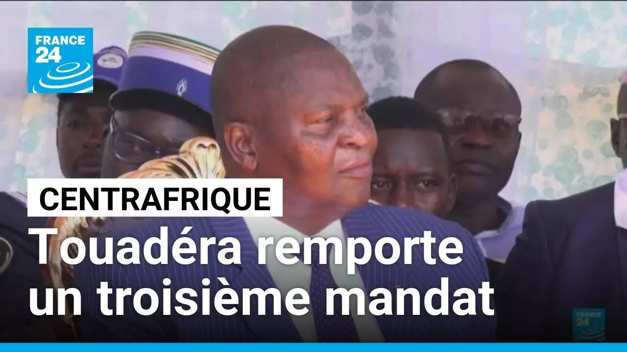 Centrafrique : Touadéra remporte un troisième mandat, l'opposition conteste • FRANCE 24