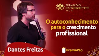 DANTE FREITAS EXPLICA A IMPORTÂNCIA DO AUTOCONHECIMENTO