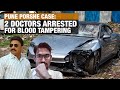 Pune Porsche Case: 2 Doctors Arrested for Blood Report Tampering | News9