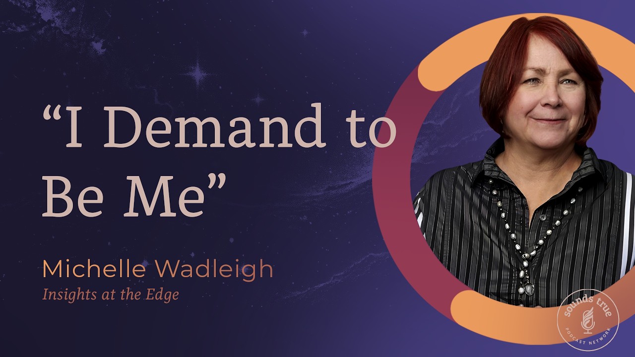 Michelle Wadleigh: I Demand to Be Me | Insights at the Edge