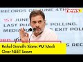 PMs Silence Tampering Aspirants Future | Rahul Gandhi Slams PM Modi Over NEET Scam  | NewsX