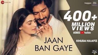 Jaan Ban Gaye – Mithoon – Asees Kaur – Khuda Haafiz Video HD