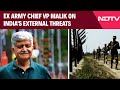 VP Malik Exclusive | Ex Army Chief VP Malik On Indias External Threats