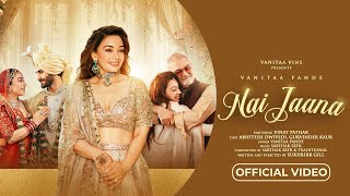 Nai Jaana ~ Vanitaa Pande Video HD