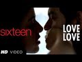 LOVE LOVE LOVE VIDEO SONG SIXTEEN | IZABELLE LEITE, MEHAK MANWANI, WAMIQA GABBI, HIGHPHILL MATHEW