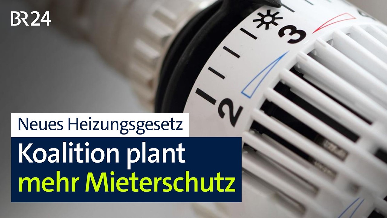 Neues Heizungsgesetz: Koalition plant mehr Mieterschutz | BR24