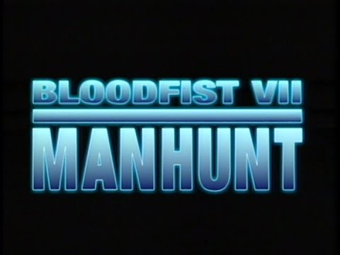 Bloodfist VII: Manhunt'