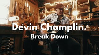 Subdued Sessions | Devin Champlin &quot;Break Down&quot;