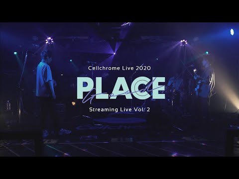 Cellchrome Streaming Live 2020「Good Place」vol.2 【Digest Video】