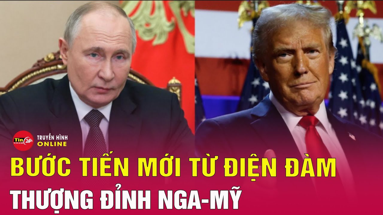 Bước tiến mới từ cuộc điện đàm giữa Tổng thống Trump và Tổng thống Putin? | Tin24h