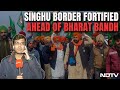 Bharat Bandh Today | Singhu Border Fortified Ahead Of Bharat Bandh By Farmers Body, Trade Unions