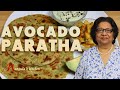 Avocado Paratha (Delicious Homemade Flatbread with avocado, Roti) Recipe by Manjula