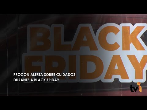 Vídeo: Procon alerta sobre cuidados durante a Black Friday