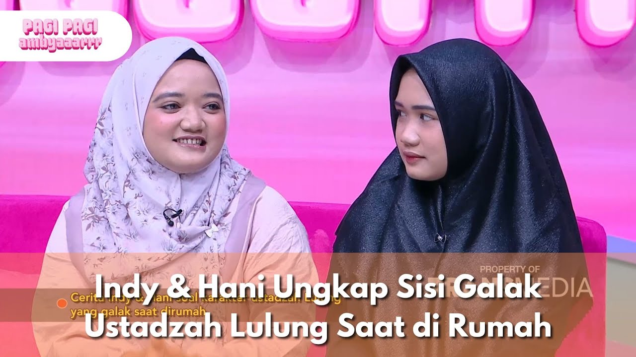 Indy & Hani Ungkap Sisi Galak Ustadzah Lulung Saat di Rumah - PAGI PAGI AMBYAR (27/3/25) P3
