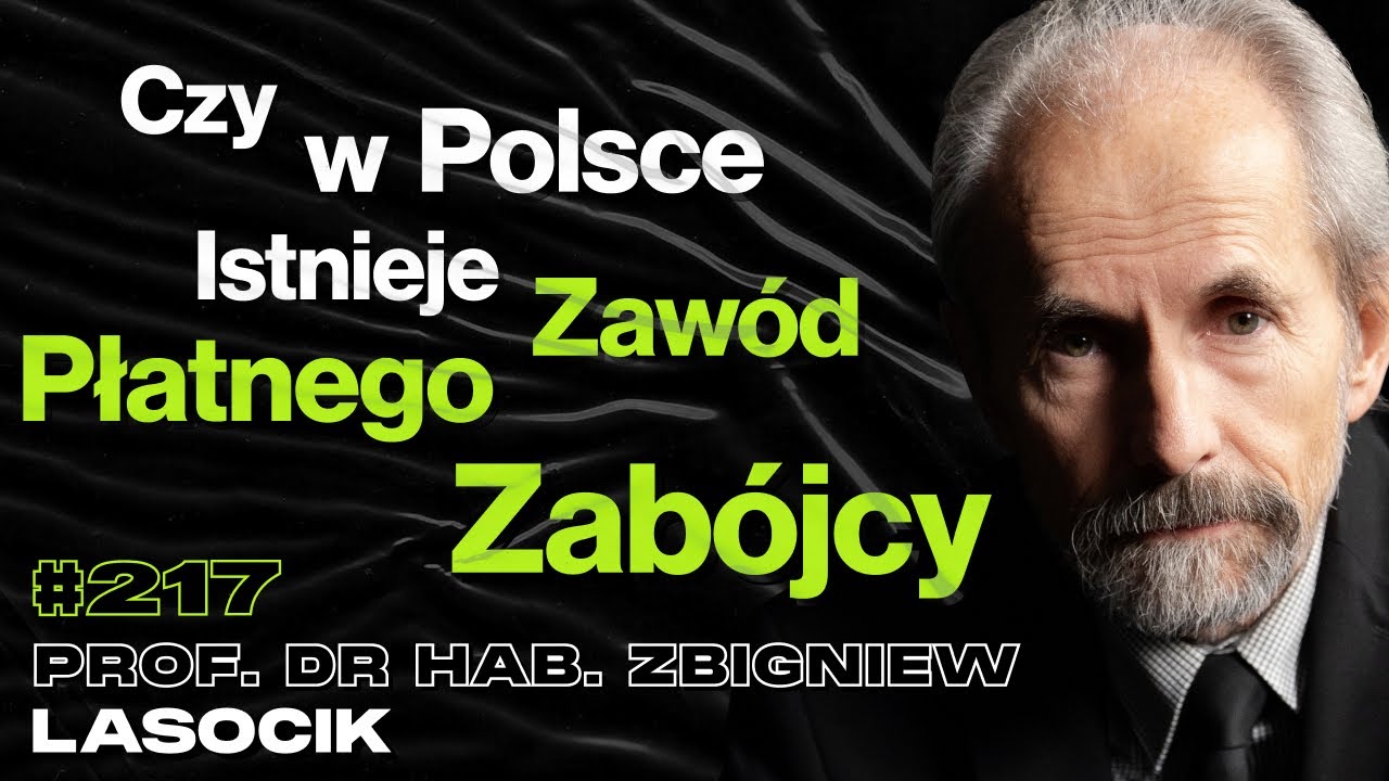 #217 Czy Każdy Zabójca To Psychopata? Atak Terrorystyczny, Więzienia - prof. Zbigniew Lasocik