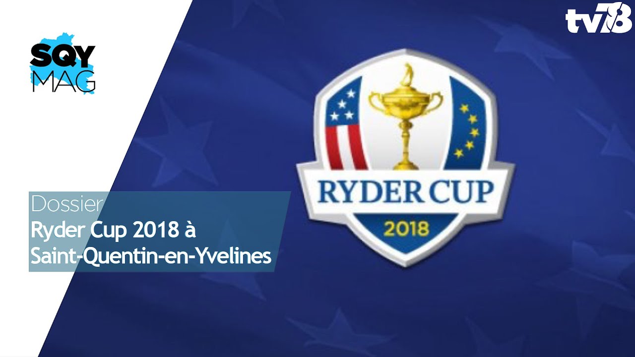SQY Mag – Septembre 2018 – La Ryder Cup 2018 à Saint-Quentin-en-Yvelines