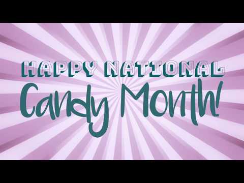Happy National Candy Month Happy National Candy Month