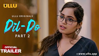DIL Do Part2 (2022) Ullu Hindi Web Series Trailer Video HD
