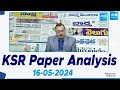 KSR Paper Analysis: Today News Papers Top Head Lines | 16-05-2024 | KSR Live Show | @SakshiTV