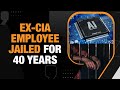 Ex-CIA employee jailed for 40 years for carrying out largest data leak in agency’s history | News9