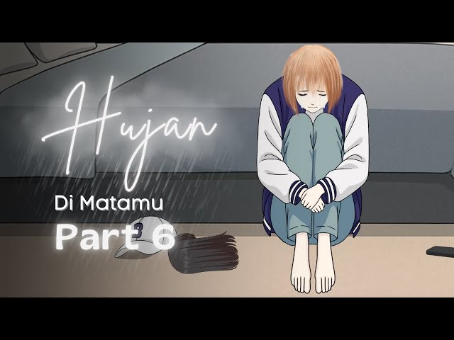 Hujan Di Matamu PART 6 - Dhot Design
