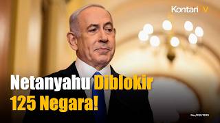 Netanyahu Terancam Tak Bisa Masuk 125 Negara, Israel Disebut Makin Terisolasi