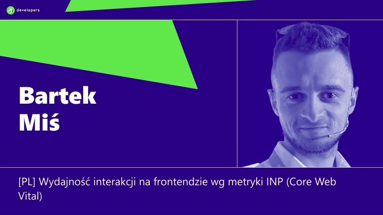 4Developers 2024: Bartek Miś - Wydajność interakcji na frontendzie wg metryki INP (Core Web Vital)