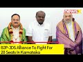 BJP-JDS Alliance To Fight On 28 Seats | NDA vs Cong Intensifies In Karnataka
